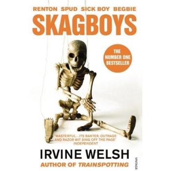 Skagboys de Irvine Welsh - Novela de ficción contemporánea sobre la vida en Edimburgo, con temas de adicción y amistad