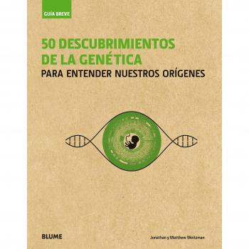 50 descubrimientos de la genética: Para entender nuestros orígenes - WEITZMAN, JONATHAN Y MATTHEW; WEITZMAN, JONATHAN; WEITZMAN, MATTHEW