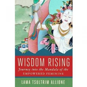 Wisdom Rising: Journey into the Mandala of the Empowered Feminine
