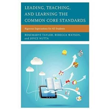 Common Core Standards Mastery: Rigorous Teaching and Learning Guide