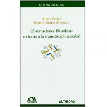Observaciones Filosóficas En Torno A La Transdisciplinariedad