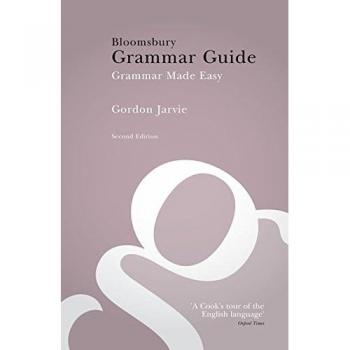 Bloomsbury Grammar Guide: Grammar Made Easy