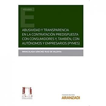 Abusividad y transparencia en la contratación predispuesta con consumidores y, también, con autónomos y empresarios