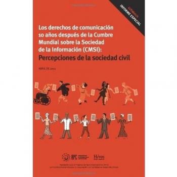 Los derechos de comunicación 10 años después de la Cumbre Mundial sobre la Sociedad de la Información