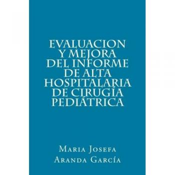 Evaluacion y mejora del informe de alta hospitalaria de Cirugía Pediátrica: Cirugía Pediátrica