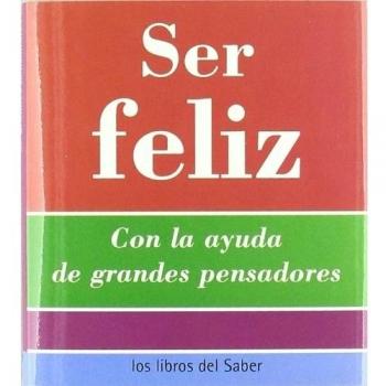 Ser Feliz -1- -La Felicidad-