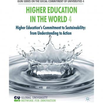 Higher Education in the World 4: Higher Education's Commitment to Sustainability: from Understanding to Action