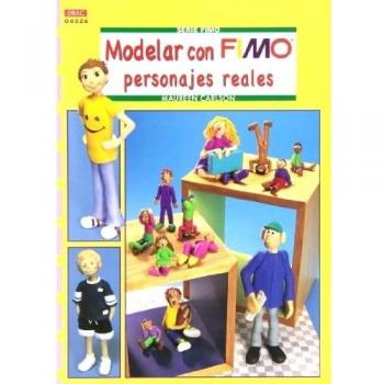 Serie Fimo nº 26. MODELAR CON FIMO PERSONAJES REALES
