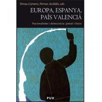 Europa, Espanya, País Valencià: Nacionalisme i democràcia: passat i futur: 36
