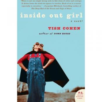 Inside Out Girl: A Novel by Tish Cohen (P.S. Edition)