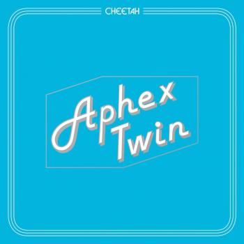 Cheetah Ep - Aphex Twin
