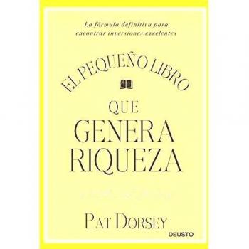 El pequeño libro que genera riqueza: La fórmula definitiva para encontrar inversiones excelentes