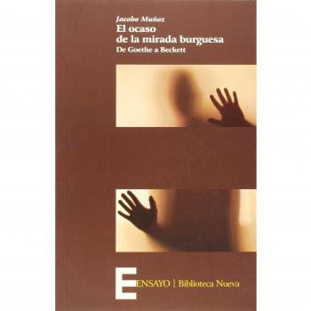 El Ocaso De La Mirada Burguesa: DE GOETHE A BECKETT