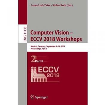 Computer Vision  ECCV 2018 Workshops: Munich, Germany, September 8-14, 2018, Proceedings, Part II: 11130