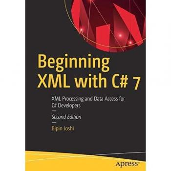 Beginning XML with C# 7 XML Processing and Data Access for C# Developers