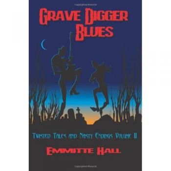 Grave Digger Blues: Cuentos Retorcidos y Finales Desagradables Volumen II - Edición en Tapa Blanda