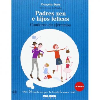 Cuaderno de ejercicios Padres zen e hijos felices