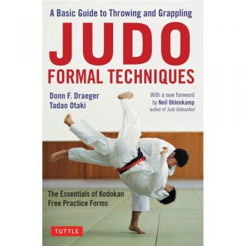 Judo Formal Techniques: A Basic Guide to Throwing and Grappling