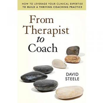 From Therapist to Coach: Relationship Coaching Guide - Paperback Edition