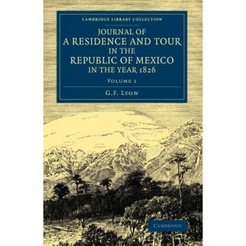 Diario de una Residencia y Tour en la República de México en el Año 1826 - Conjunto de 2 Volúmenes: Colección Bibliográfica sobre Estudios Latinoamericanos
