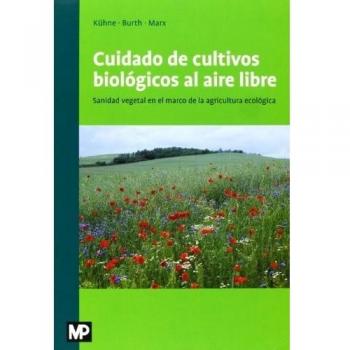 Cuidado de los cultivos biológicos al aire libre - Kuhne Stefan;burth Ulrich;marx Peggy