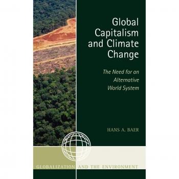 Capitalismo Global y Cambio Climático: La Necesidad de un Sistema Mundial Alternativo (Globalización y Medio Ambiente)