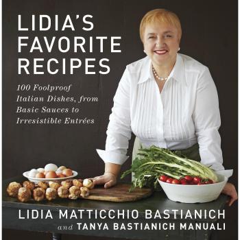 Lidia's Favorite Italian Recipes: Authentic Home Cooking by Lidia Matticchio Bastianich