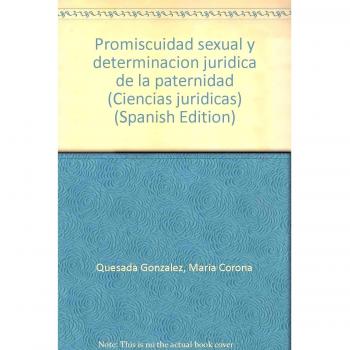 Promiscuidad sexual y determinacion juridica de la paternidad