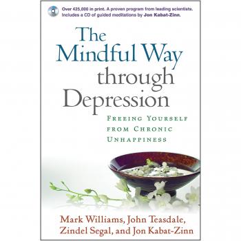 The Mindful Way Through Depression: Freeing Yourself from Chronic Unhappiness