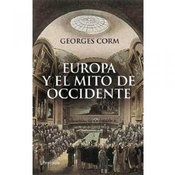 Europa y el mito de Occidente: La construcción de una historia