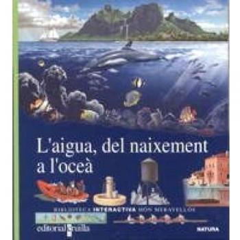 L'aigua, del naixement a l'oceà: 16 - éditions Gallimard Jeunesse