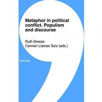Metaphor In Political CONFLICT. Populism And Discourse