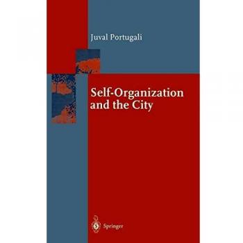 Springer Self-Organization in Urban Studies: Juval Portugali's Insights on City Dynamics