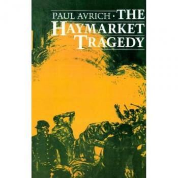 Cultural History Essays on the Haymarket Tragedy