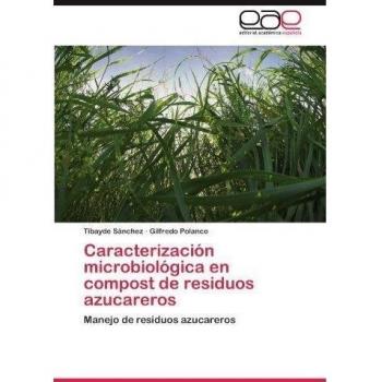 Caracterizacion Microbiologica En Compost de Residuos Azucareros: Manejo de residuos azucareros
