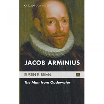 Jacob Arminius: El Hombre de Oudewater - Edición en Rústica (Compañeros de Cascada, Volumen 17)