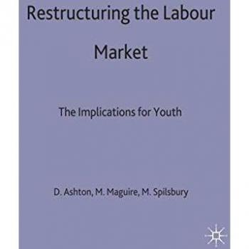 Restructuring the Labour Market: The Implications for Youth