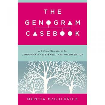 The Genogram Casebook: A Clinical Companion to Genograms: Assessment and Intervention