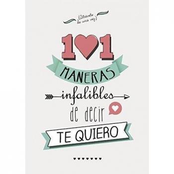 101 maneras infalibles de decir te quiero - Vv.aa.