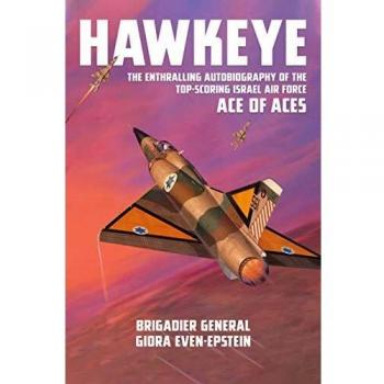 Hawkeye: The Captivating Memoir of Israel's Leading Air Force Ace by Giora Even-Epstein