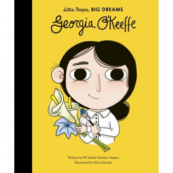 Georgia O'Keeffe: Pequeños Grandes Sueños (Volumen 13)