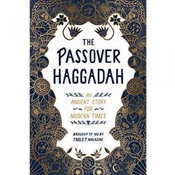 Passover Haggadah, The: An Ancient Story for Modern Times