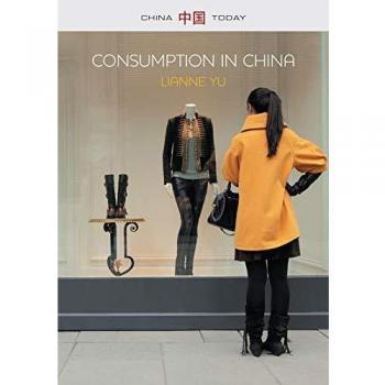 Consumption in China: How China’s New Consumer Ideology is Shaping the Nation