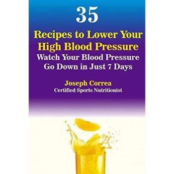 35 Recetas para Bajar la Presión Arterial: Reduce tu Presión en Solo 7 Días