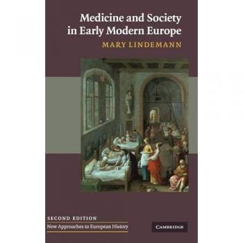 Medicina y Sociedad en la Europa Moderna (Nuevos Enfoques en la Historia Europea, Volumen 44) - Tapa Dura