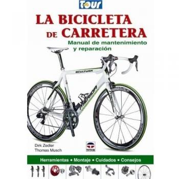 La bicicleta de carretera. Manual de mantenimiento y reparacion