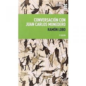 Conversación con Juan Carlos Monedero - Lobo Leyder, Ramon; Monedero, Juan Carlos