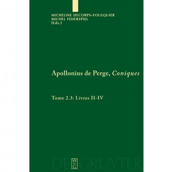 Apollonius of Perge: Conics Books II-IV - Greek Text Edition and Translation (Scientia Graeco-Arabica Series)