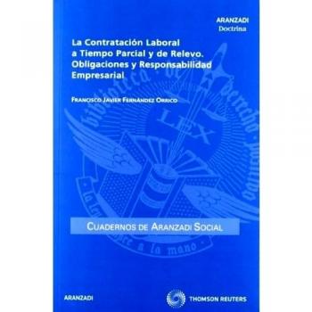 La Contratación Laboral a tiempo parcial y de relevo. Obligaciones y responsabilidad empresarial: 42