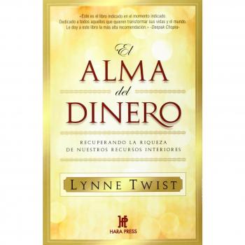 El Alma Del Dinero: Recuperando la riqueza de nuestros recursos interiores